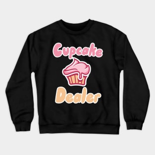 Cupcake Dealer Crewneck Sweatshirt